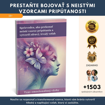 Revolučný prístup k pochopeniu pripútanosti!  Sprievodca, ako prekonať neisté vzorce pripútanosti a vytvoriť si zdravý, dlhodobý vzťah + BONUS