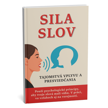 🔹 Prečo ťa tvoje slová nikto nepočúva? Sila slov pre okamžitý vplyv a presvedčivosť + BONUS
